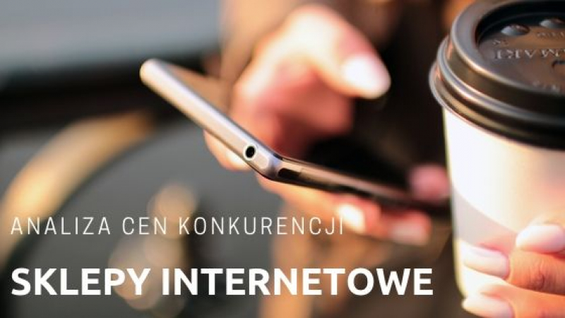 Analiza cen konkurencji w sklepach internetowych